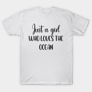 Just a girl who loves the ocean T-Shirt